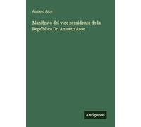 Manifesto del vice presidente de la República Dr. Aniceto Arce