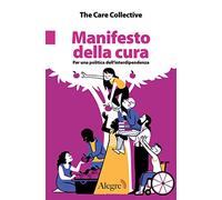 Manifesto della cura. Per una politica dell'interdipendenza