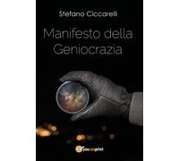 Manifesto della geniocrazia di Stefano Ciccarelli, 2017, Youcanprint