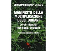 Libri Damato Christian Nirvana - Manifesto Della Moltiplicazione Degli Organi. C