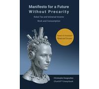 Manifesto for a Future Without Precarity: Robot Tax and Universal Income - Work and Consumption