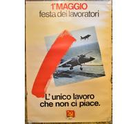 MANIFESTO PCI PARTITO COMUNISTA ANNI 80 1 MAGGIO L'UNICO LAVORO CHE NON CI PIACE