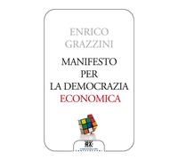 Manifesto per la democrazia economica - [Castelvecchi]
