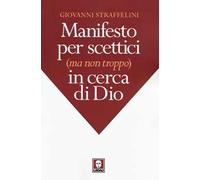 Manifesto per scettici (ma non troppo) in cerca di Dio