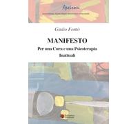 Manifesto. Per una cura e una psicoterapia. Inattuali