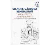 Manifesto subnormale. Riflessione e farsa contro la normalità