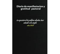 Manifiesta tu pasion por Cristo: Diario de gratitud para hacer realidad tus sueños de evangelizar el mundo.: Cuaderno de manifestacion y abundancia ... Afirmaciones Positivas y Ejercicios Biblicos.
