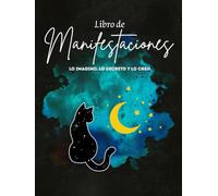 Manifiesta tu realidad: Libro para decretar y hacer realidad tus sueños