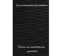 Manifiesta tus ingresos: diario de gratitud para hacer realidad tus sueños: Cuaderno de Manifestación: 130 Días de Afirmaciones Positivas y Atracción Financiera