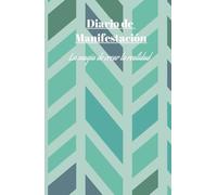 Manifiesta tus ingresos ideales: Diario de gratitud para hacer reales tus sueños: Cuaderno de manifestación: 100 afirmaciones positivas para crear tu relidad magicamente