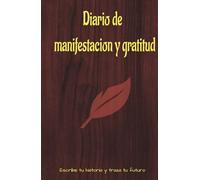Manifiesta tus logros, diario de gratitud para emprender nuevas metas: Cuaderno de manifestacion y exito. 130 paginas de logros diarios de atracción de positiva