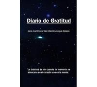 Manifiesta tus relaciones deseadas: diario de gratitud para hacer realidad tus sueños en el área del amor: Cuaderno de Gratitud y Amor: 130 días de ... para manifestar relaciones extraordinarias