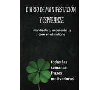 manifiesta tus sueños ideales: Diario de manifestación y esperanza, todos las semanas frases motivadoras: Diario de manifestación y esperanza: 6 meses ... semanas de frases motivadoras e inspiradoras