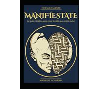 MANIFIÉSTATE: La guía iniciática para crear la vida que viniste a vivir