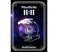 Manifiesto 11:11 Diario de manifestación: Diario de Manifestación guiado con el método 11:11 | Con ejercicios para manifestar la vida de tus sueños | Ley de Atracción | 180 días