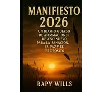 MANIFIESTO 2026: Un diario guiado de afirmaciones de Año Nuevo para la sanación, la paz y el propósito