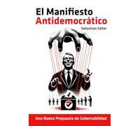 MANIFIESTO ANTIDEMOCRATICO: Una Nueva Propuesta de Gobernabilidad