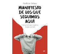 Manifiesto de los que seguimos aquí: A pesar de que rendirse tenga sentido