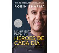 Robin Sharma Manifiesto para los héroes de cada día: Activa tu posit (Tascabile)