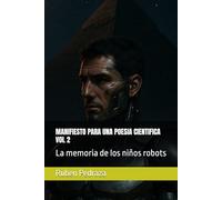 MANIFIESTO PARA UNA POESIA CIENTIFICA VOL 2: La memoria de los niños robots