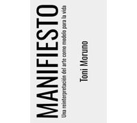 Manifiesto: Una reinterpretación del arte como modelo para la vida