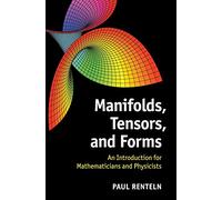 Manifolds, Tensors, and Forms: An Introduction for Mathematicians and Physicists