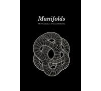 Manifolds: The Foundations of General Relativity