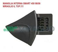 MANIGLIA APRIPORTA INTERNA SMART 450 1998->2006 SINISTRA MIRAGLIO NO CHINA