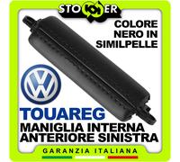 Maniglione Portiera Interna Lato Guida Maniglia Apri Tiraporta Nero VW TOUAREG