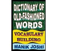 Manik Joshi Dictionary of Old-fashioned Words (Tascabile) English Word Power