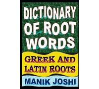 Dictionary of Root Words: Greek and Latin Roots: Volume 17