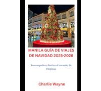 Manila Guía de viajes de Navidad 2025-2026: Su compañero festivo al corazón de Filipinas