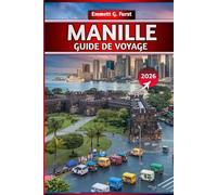 MANILLE GUIDE DE VOYAGE 2026: Principales attractions, cuisine locale, trésors cachés, itinéraires, conseils budgétaires et où séjourner