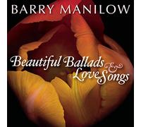 Manilow, Barry - Beautiful Ballads & Love Songs