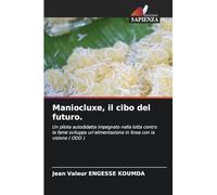 Maniocluxe, il cibo del futuro.: Un pilota autodidatta impegnato nella lotta contro la fame sviluppa un'alimentazione in linea con la visione ( ODD )