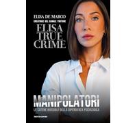 Manipolatori. Le catene invisibili della dipendenza psicologica