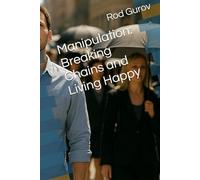 Manipulation: Breaking Chains and Living Happy