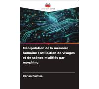 Manipulation de la mémoire humaine : utilisation de visages et de scènes modifiés par morphing