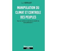 Manipulation du climat & contrôle des peuples: Que se cache-t-il derrière la réalité du réchauffement climatique ?