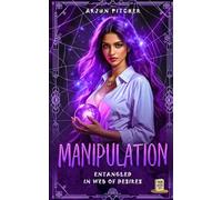 Manipulation: Entangled in Web of Desires