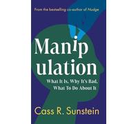 Manipulation: What It Is, Why It's Bad, What to Do About It