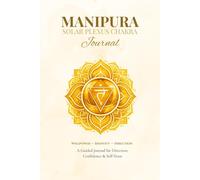 Manipura Solar Plexus Chakra Journal for Confidence, Personal Power & Direction