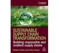 Manish Shukla Vickey Swami Sustainable Supply Chain Transformation (Tascabile)