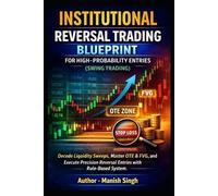 Manish Singh Institutional Reversal Trading Blueprint for High-Proba (Tascabile)