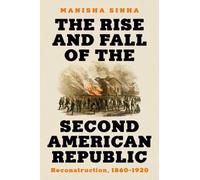 Manisha Sinha The Rise and Fall of the Second American Republ (Copertina rigida)
