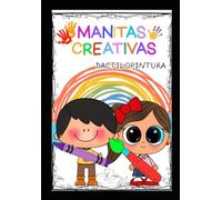 MANITAS CREATIVAS: MI PRIMER LIBRO DE DACTILOPINTURA