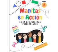 Manitas en Acción: Libro de Destrezas Preescolares Tomo 2