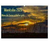 Manitoba 2026 Wenn die Sonne schlafen geht (Wandkalender 2026 DIN A2 quer), CALVENDO Monatskalender: 12 traumhafte Aufnahmen von stimmungsvollem ... Lichteffekte, wie Lichtsäule und Nebensonnen.