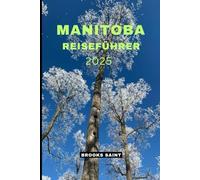 MANITOBA REISEFÜHRER 2025