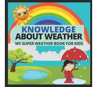 Manjappa W Knowledge about Weather- My Super Weather Book for Kids (Tascabile)